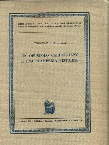 Un opuscolo carducciano e una stamperia pistoiese - Torquato Barbieri - copertina