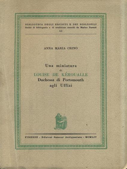 Una miniatura di Louise de Keroualle, Duchessa di Portsmouth agli Uffizi - Anna Maria Crinò - copertina