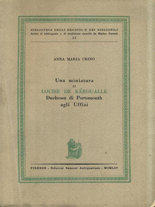 Una miniatura di Louise de Keroualle, Duchessa di Portsmouth agli Uffizi - Anna Maria Crinò - copertina