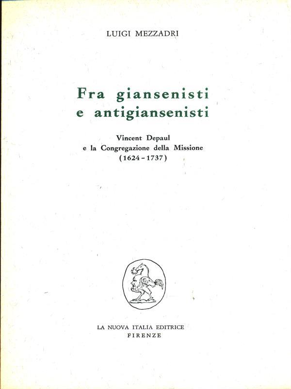Fra giansenisti e antigiansenisti: Vincent Depaul e la Congregazione della Missione (1624-1737)