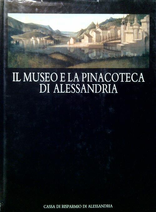 Il Museo e la Pinacoteca di Alessandria