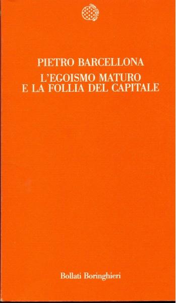 L' egoismo maturo e la follia del capitale