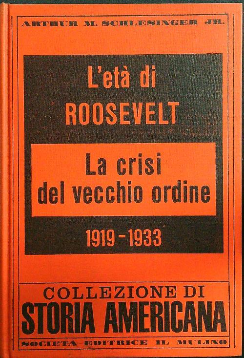 L' età di Roosvelt - La crisi del vecchio ordine
