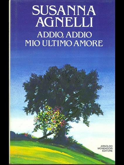 Addio, addio mio ultimo amore - Susanna Agnelli - copertina