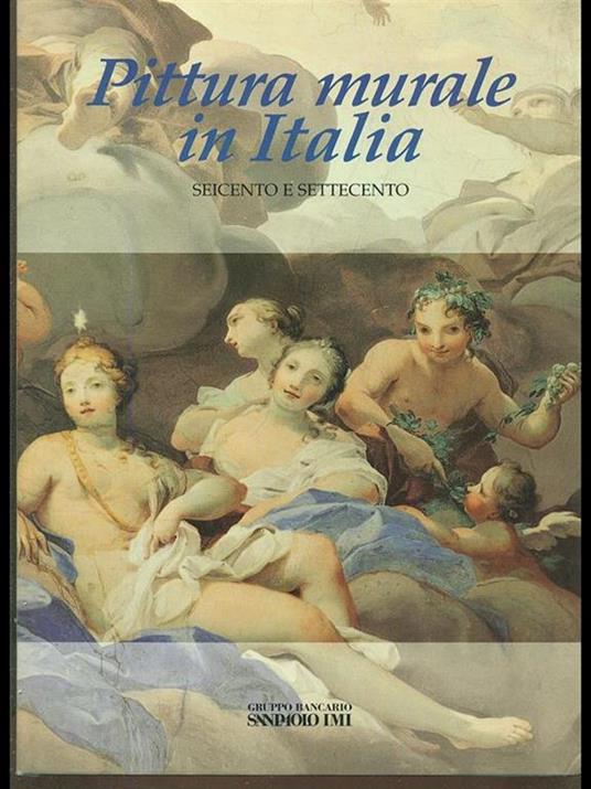 Pittura murale in Italia: Seicento eSettecento - copertina
