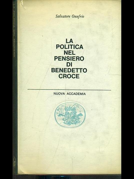La politica nel pensiero di Benedetto Croce - Salvatore Onufrio - copertina