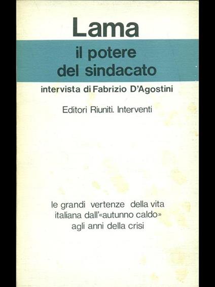 Il potere del sindacato. Intervista di Fabrizio D'Agostini - Luciano Lama - copertina