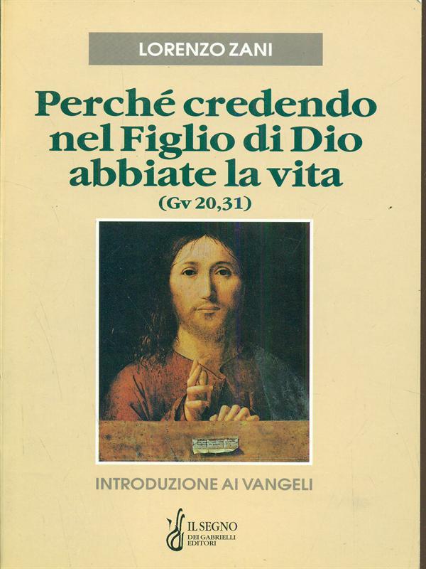 Perche credendo nel Figlio di Dio abbiate la vita