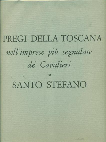 I pregi della Toscana nell'imprese più segnalate de' Cavalieri - Fulvio Fontana - copertina