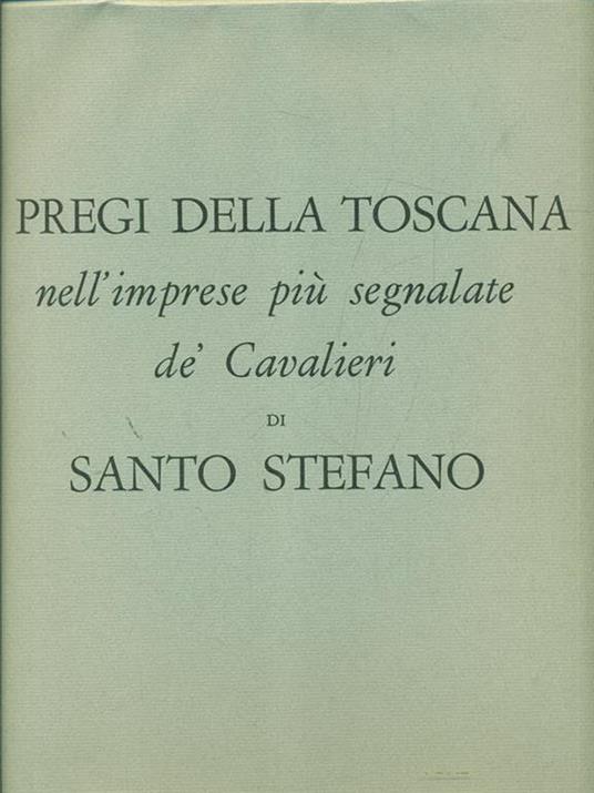 I pregi della Toscana nell'imprese più segnalate de' Cavalieri - Fulvio Fontana - copertina