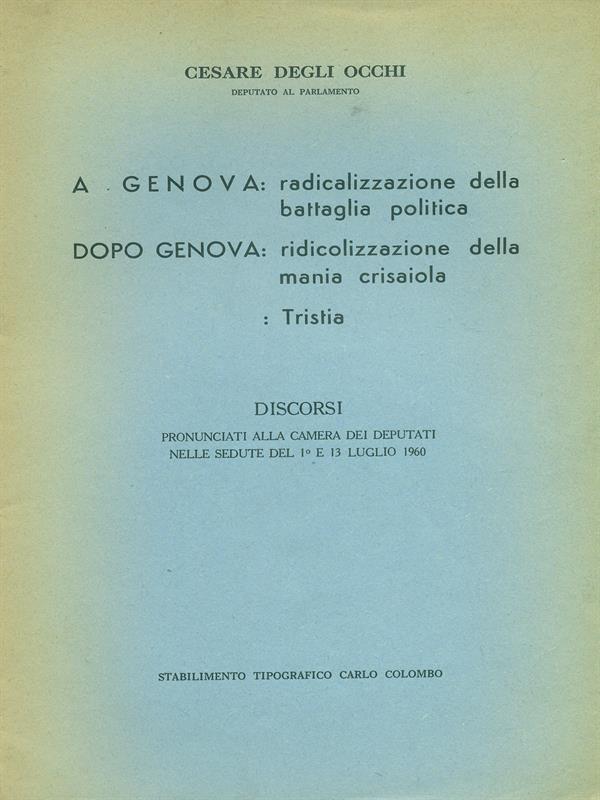 A Genova: redicalizzazione della battaglia politica - Dopo Genova: ridicolizzazione della mania crisaiola