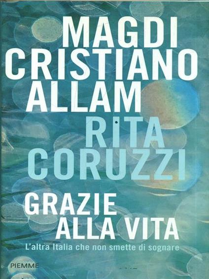Grazie alla vita - Magdi C. Allam,Rita Coruzzi - copertina