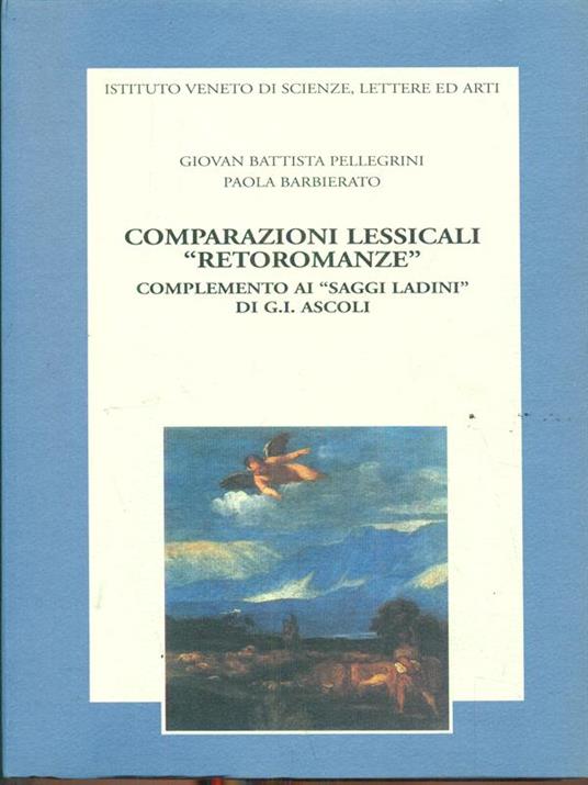 Comparazioni lessicali retoromanze - Paola Barbierato,G. Battista Pellegrini - copertina
