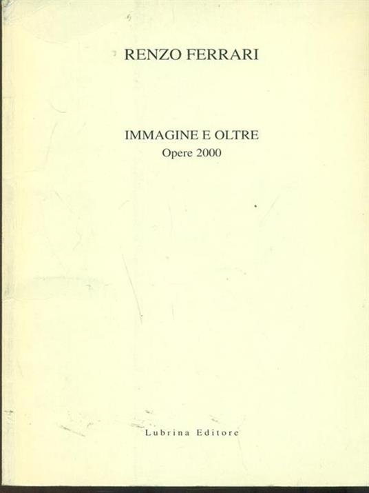 Renzo Ferrari immagine e oltre opere2000 - copertina