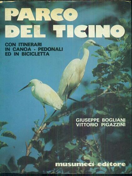 Parco del Ticino - Giuseppe Bogliani,Vittorio Pigazzini - copertina