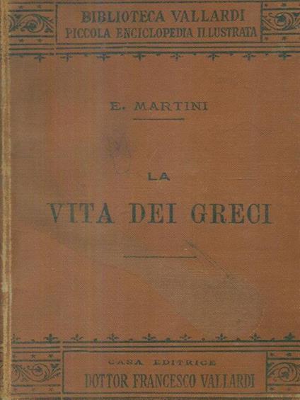 La vita dei greci - Enrico Martini - copertina
