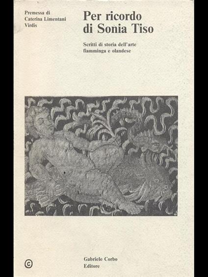 Per ricordo di Sonia Tiso. Scritti di storia dell'arte fiamminga e olandese - copertina