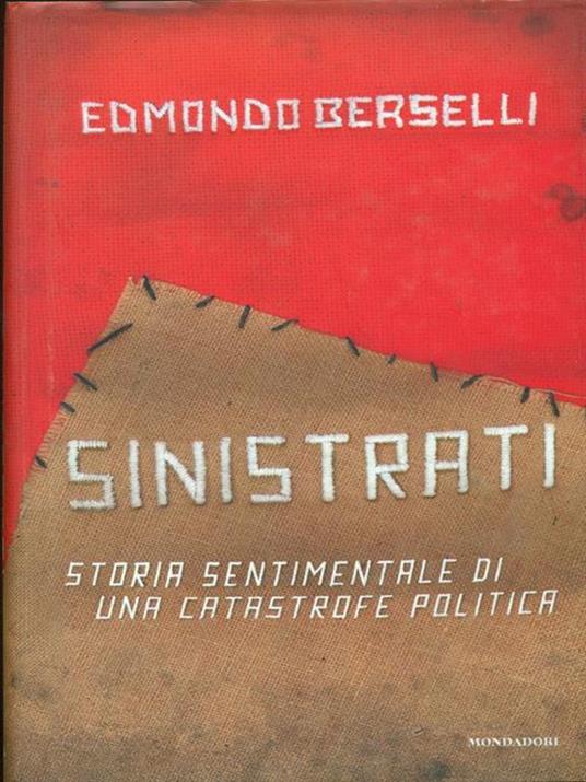 Sinistrati. Storia sentimentale di una catastrofe politica - Edmondo Berselli - copertina