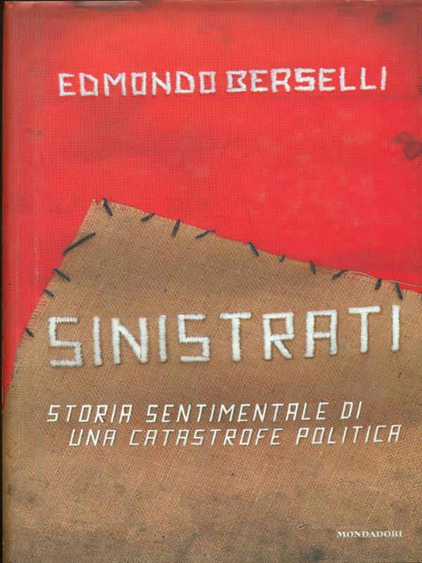 Sinistrati. Storia sentimentale di una catastrofe politica