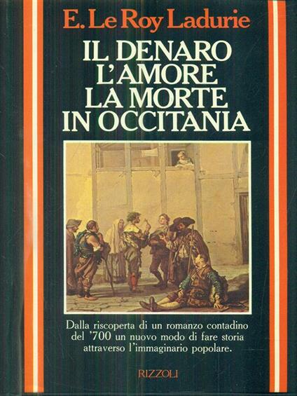 Il Denaro L'amore La Morte In Occitania - Emmanuel Le Roy Ladurie - copertina