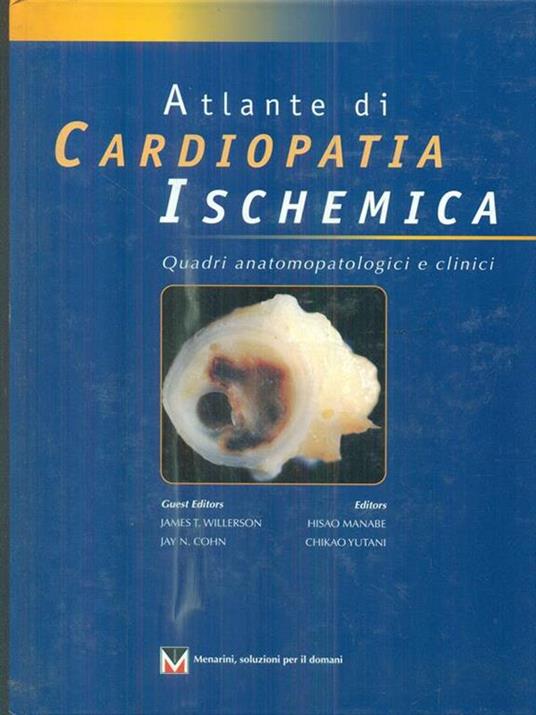 Atlante di cardiopatia ischemica. Quadri anatomopatologici e clinici - copertina