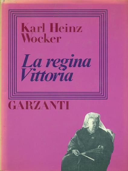 La regina Vittoria - Karl Heinz Wocker - copertina