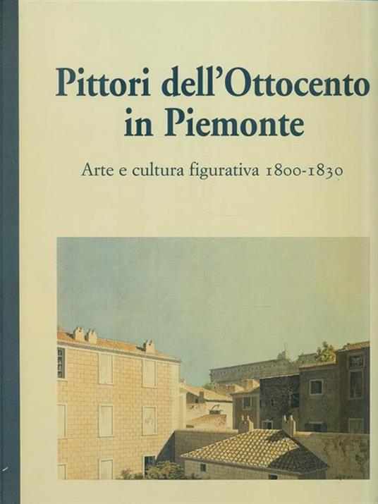 Pittori dell'Ottocento in Piemonte 1800-1830 - Piergiorgio Dragone - copertina
