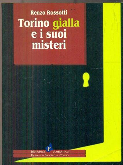 Torino gialla e i suoi misteri - Renzo Rossotti - copertina