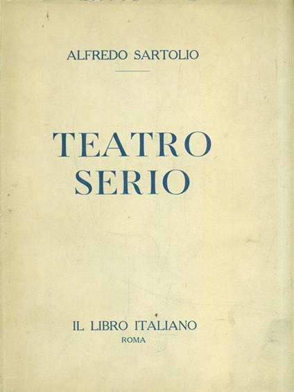 Teatro serio - Alfredo Sartolio - copertina