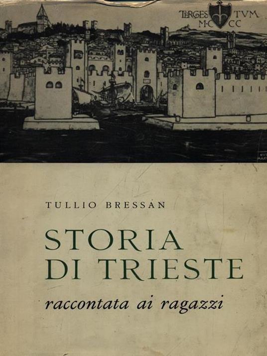 Storia di Trieste raccontata ai ragazzi - Tullio Bressan - copertina