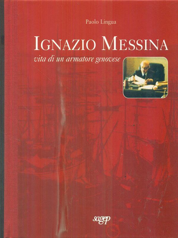 Ignazio Messina. Vita di un armatore genovese