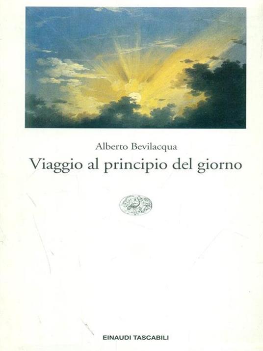 Viaggio al principio del giorno - Alberto Bevilacqua - copertina