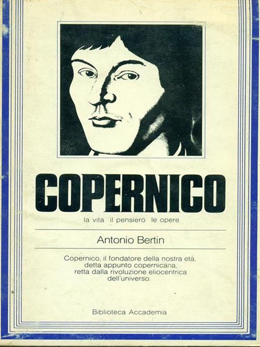   Copernico. La vita, il pensiero, le opere - Antonio Bertin - copertina