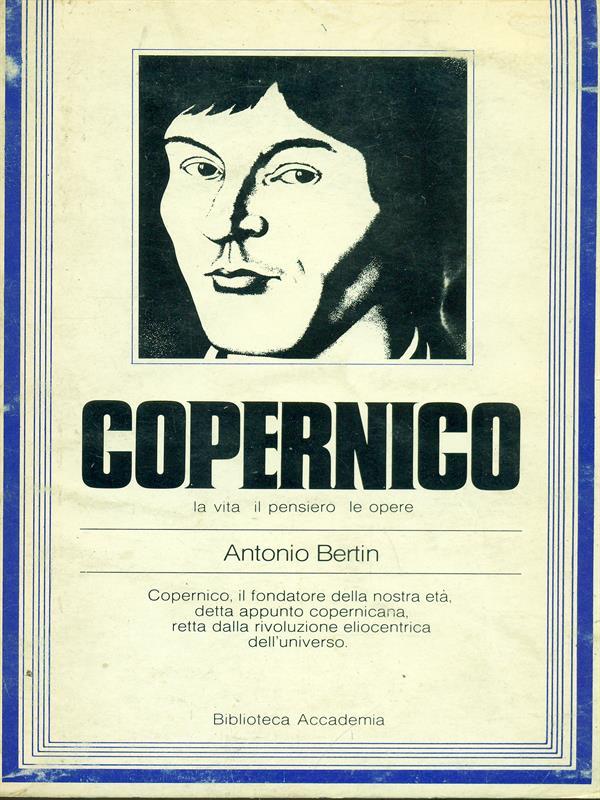   Copernico. La vita, il pensiero, le opere