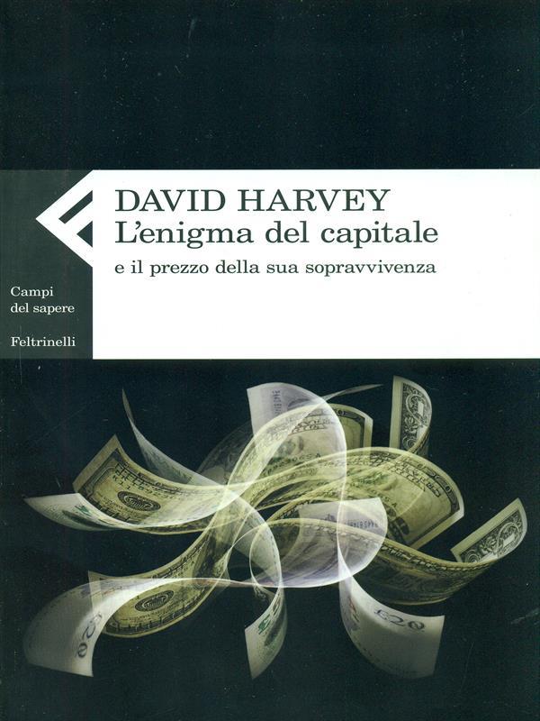 L' enigma del capitale e il prezzo della sua sopravvivenza