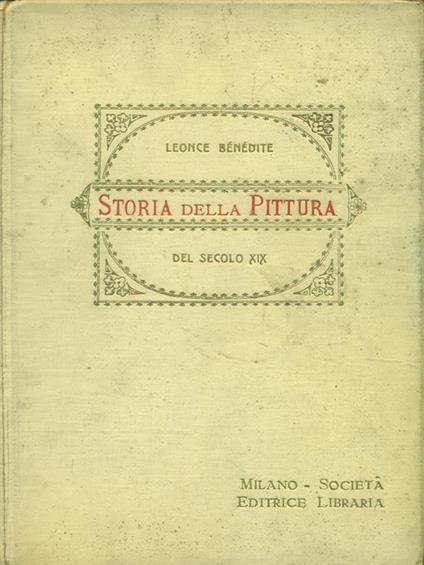 Storia della pittura del secolo XIX + immagini di opere d'arte non originali - Bénédite Léonce - copertina