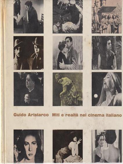 Miti e realtà nel cinema italiano - Guido Aristarco - copertina