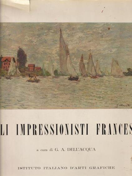 Gli impressionisti francesi - G. A. Dell'Acqua - copertina