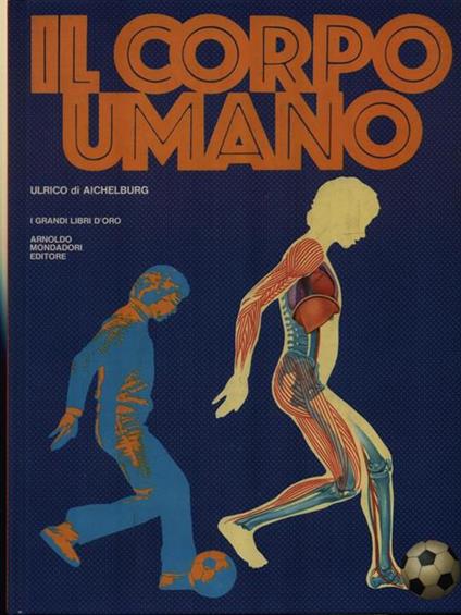 Il corpo umano - Ulrico Di Aichelburg - copertina