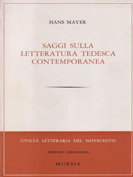 Saggi sulla letteratura tedesca contemporanea - Hans Mayer - copertina