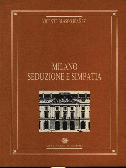 Milano seduzione e simpatia - Vicente Blasco Ibáñez - copertina