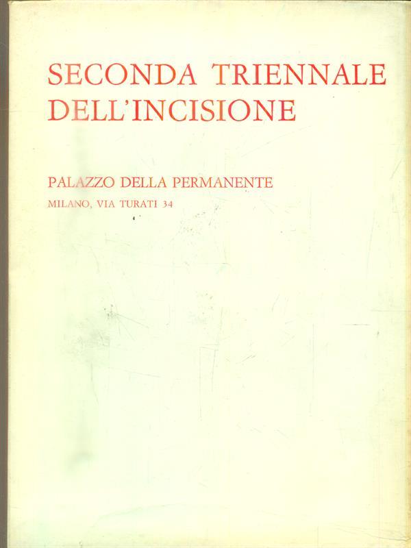Seconda triennale dell'incisione. Milano, Palazzo della Permanente, Aprile/maggio 1972