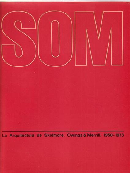 La arquitectura de Skidmore, Owings & Merrill, 1950-1973 - copertina