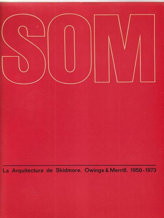 La arquitectura de Skidmore, Owings & Merrill, 1950-1973 - copertina