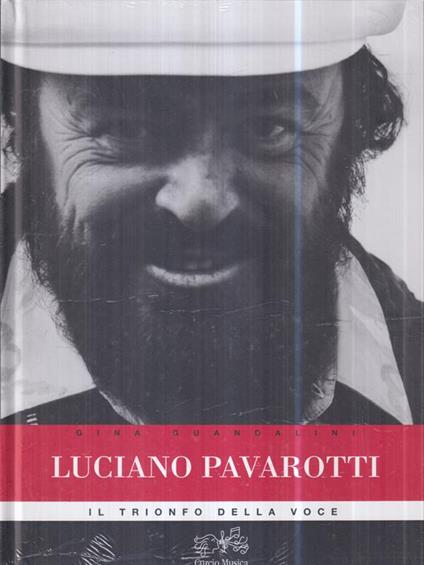 Luciano Pavarotti. Il trionfo della voce - Gina Guandalini - copertina