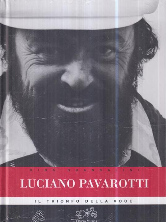 Luciano Pavarotti. Il trionfo della voce - Gina Guandalini - copertina