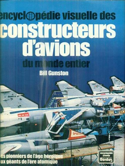 Encyclopédie visuelle des constructeurs d'avions du monde entier - Bill Gunston - copertina