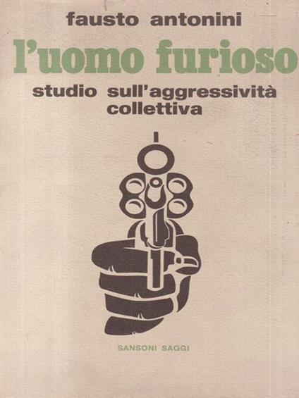 L' uomo furioso. Studio sull'aggressività collettiva - copertina