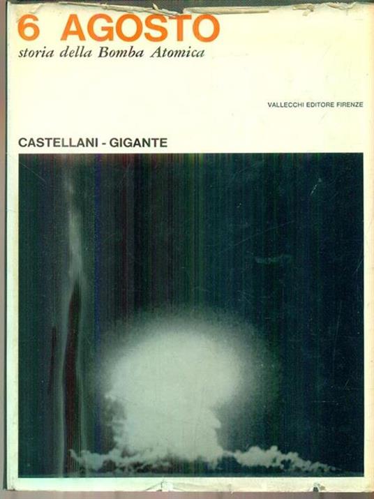 6 agosto. Storia della Bomba Atomica - Leandro Castellani - copertina