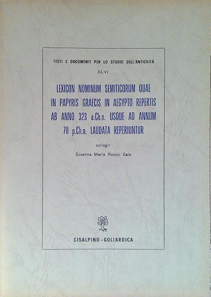 Lexicon nominum semiticorum quae in papyris graecis in Aegypto - Susanna Maria Ruozzi Sala - copertina